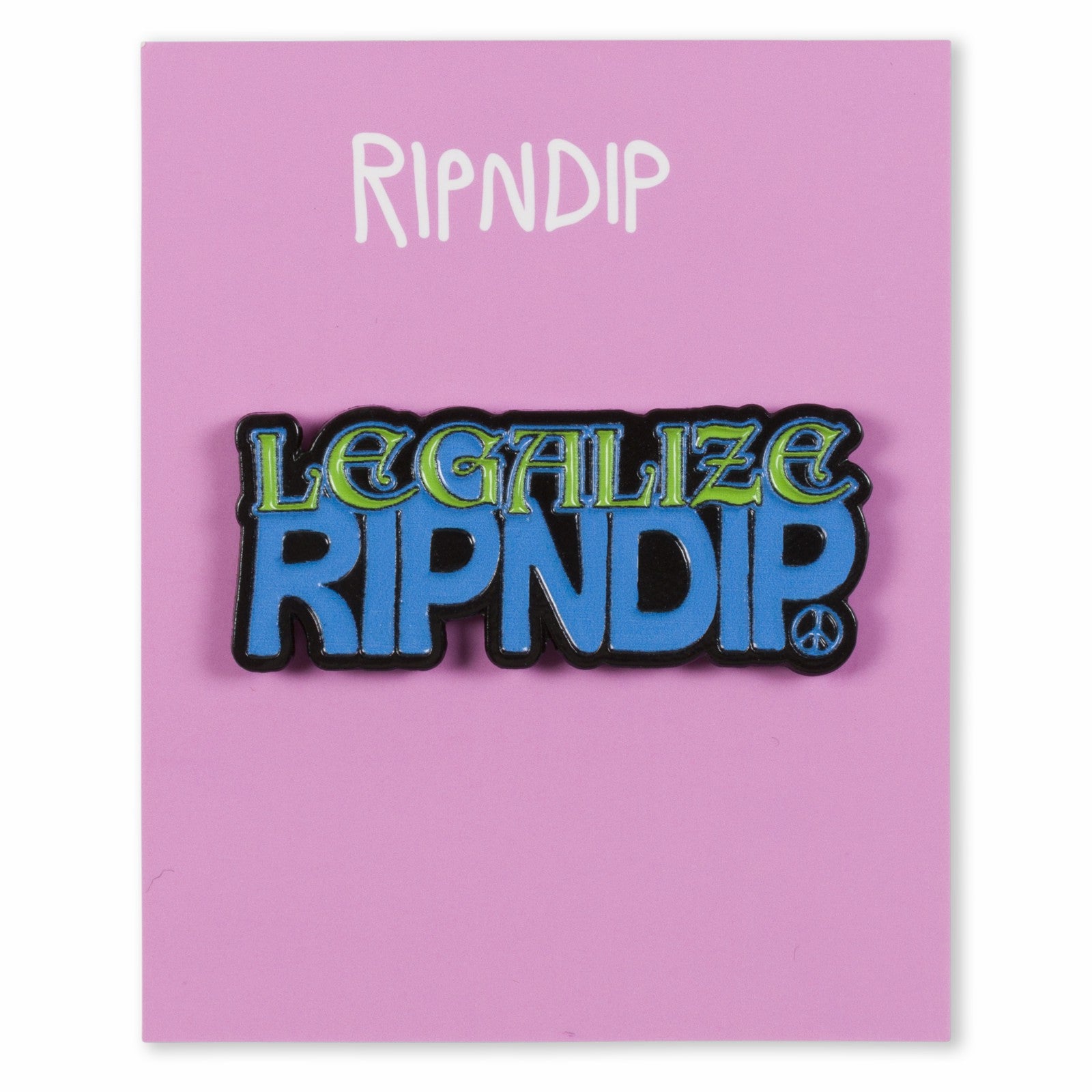 Legalize RIPNDIP Pin (Multi) - Ripndip